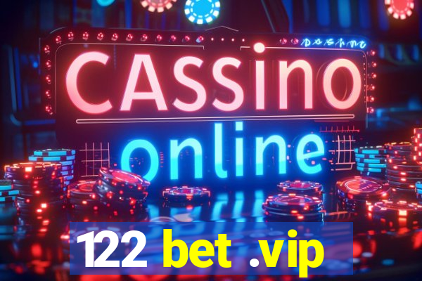 122 bet .vip